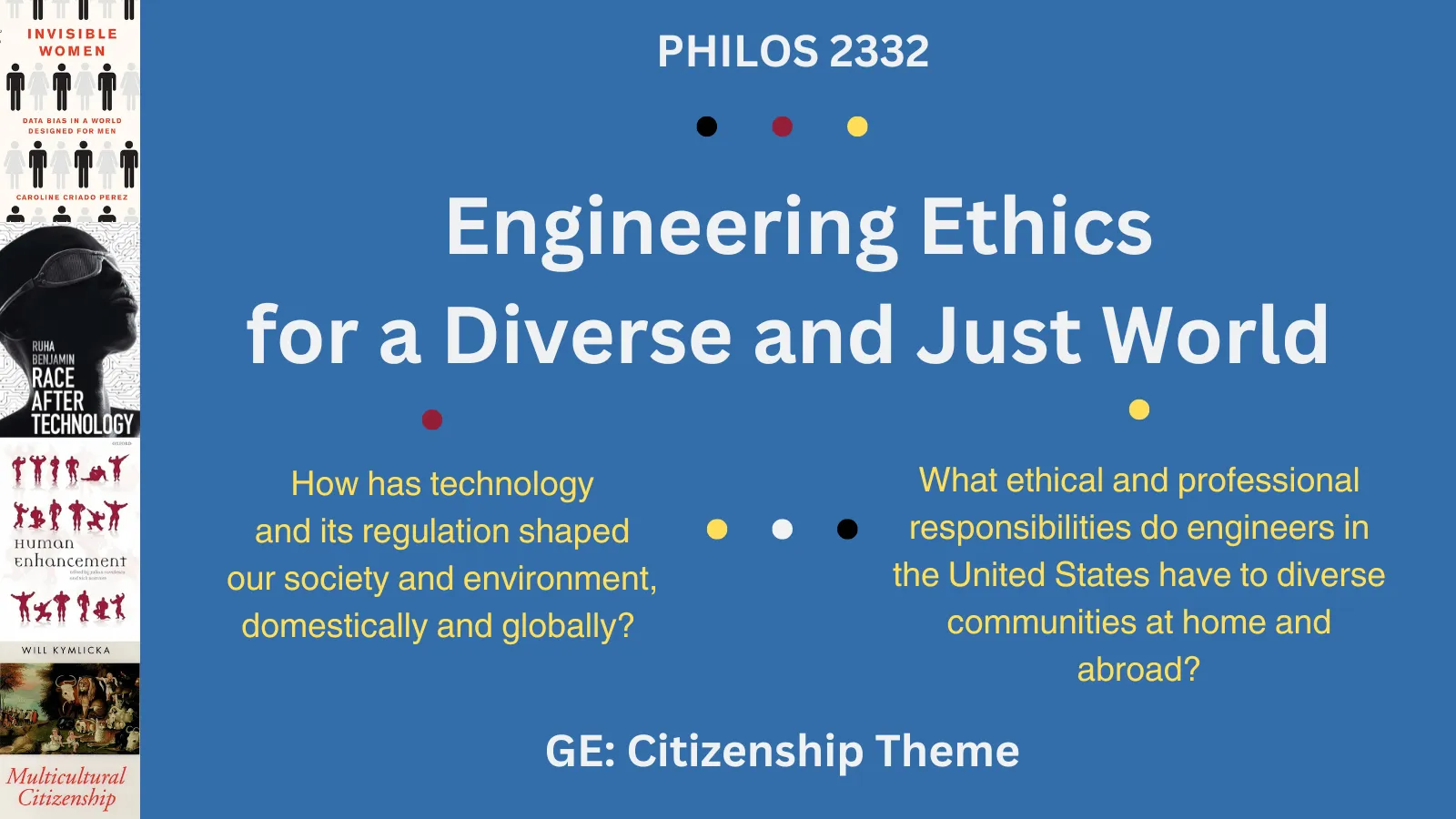 Flyer for Engineering Ethics for a Diverse and Just World (PHILOS 2332) Course