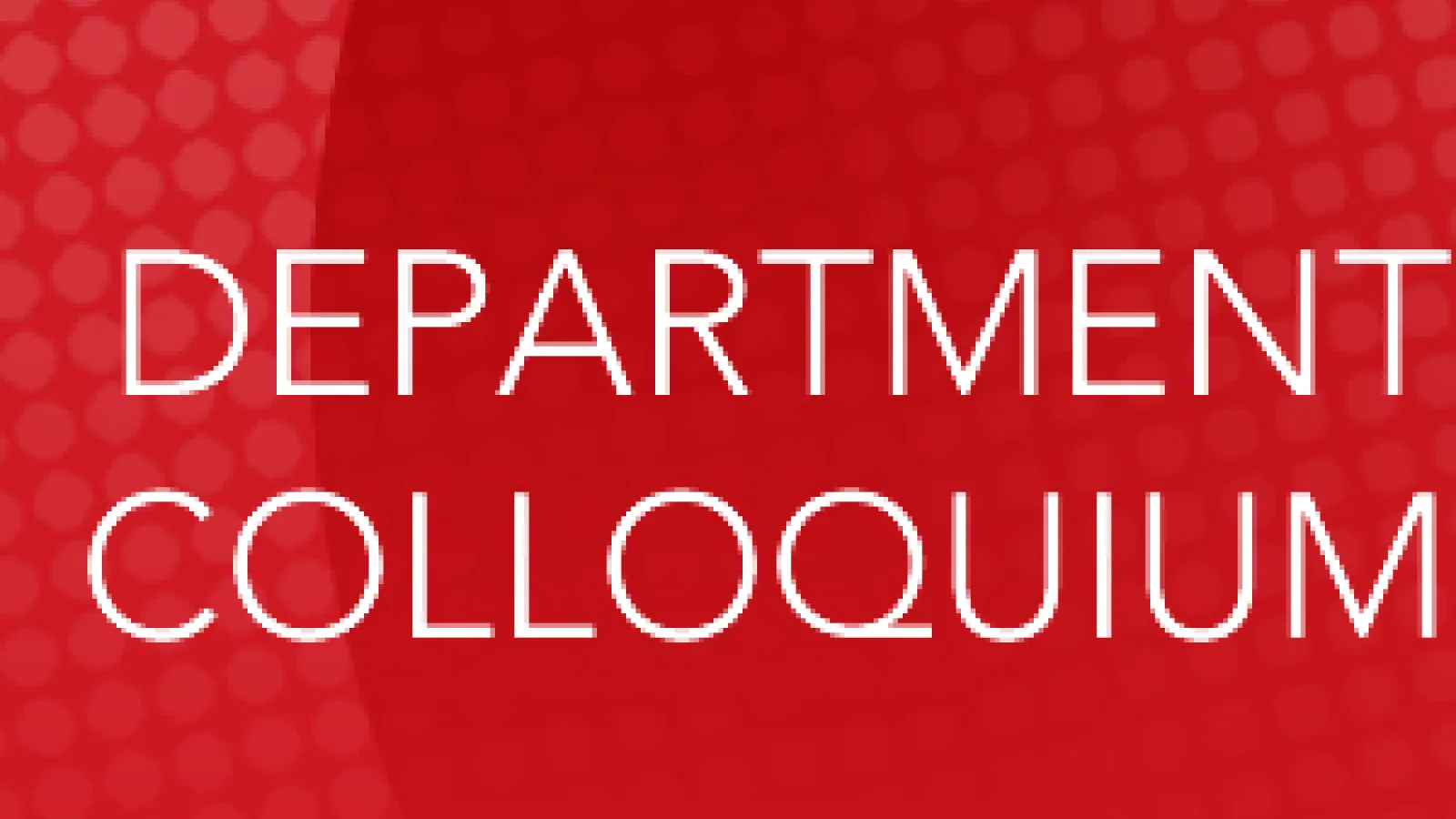 Dept. Colloquium