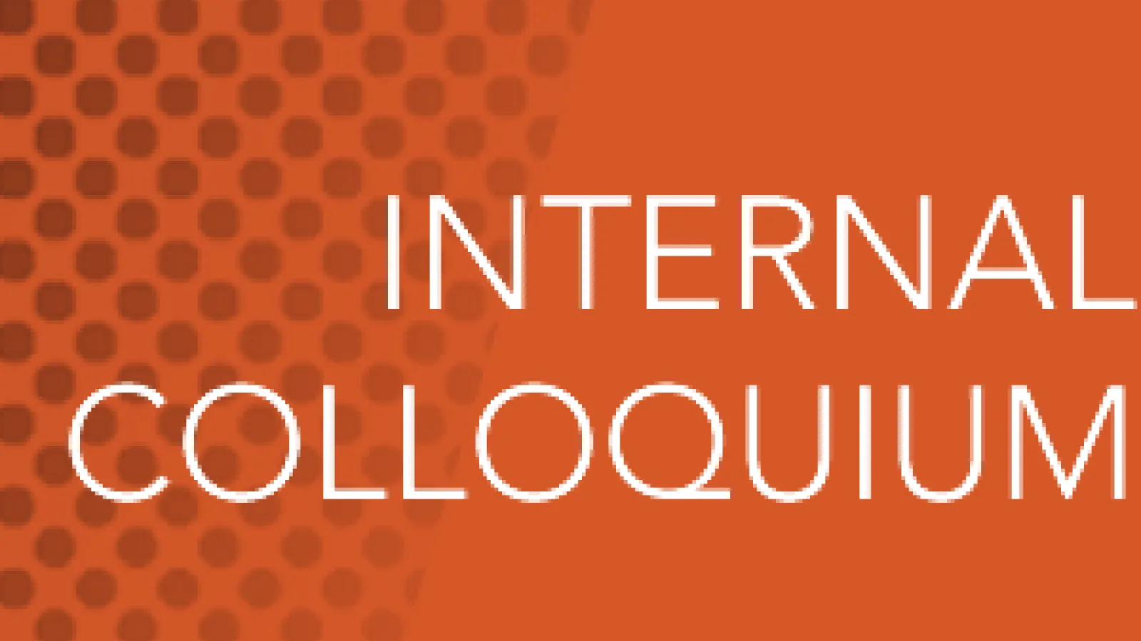 Internal Colloquium