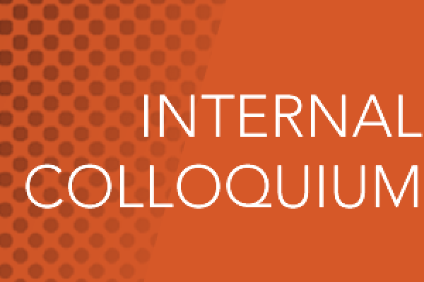 Internal Colloquium Internal Colloquium